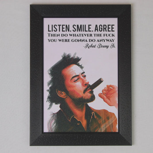 Robert Downey Jr. Quote Wall Frame – “Listen. Smile. Agree.”
