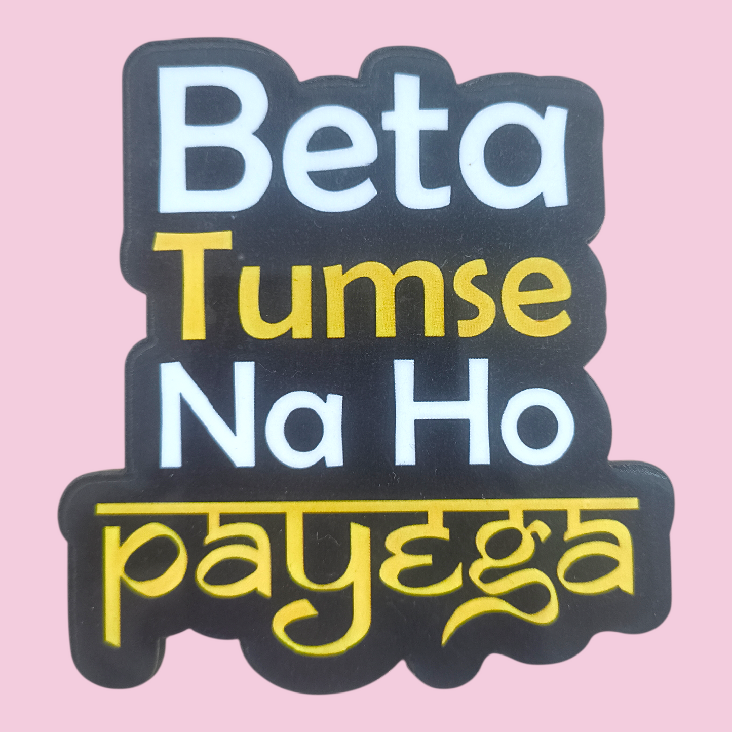 Beta Tumse Na Ho Payega