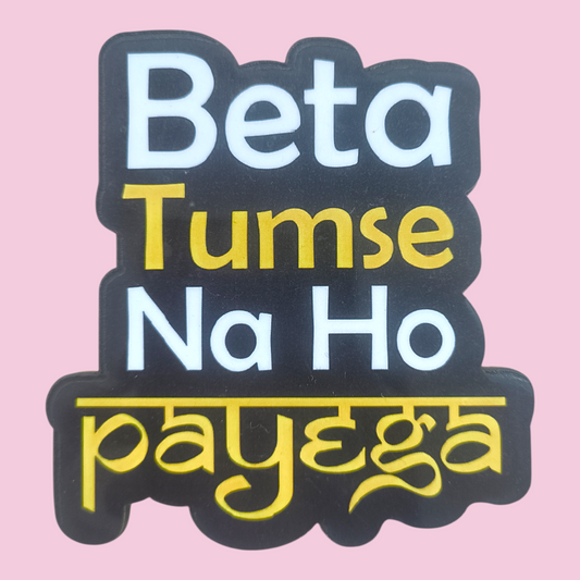 Beta Tumse Na Ho Payega