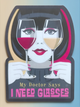 I Need Glasses