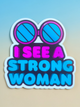 I See A Strong Woman